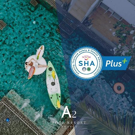 A2 Pool Resort - Sha Plus Phuket Bagian luar foto